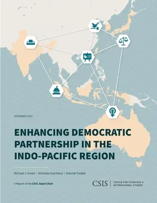 Renforcer le partenariat démocratique dans la région indo-pacifique - Enhancing Democratic Partnership in the Indo-Pacific Region