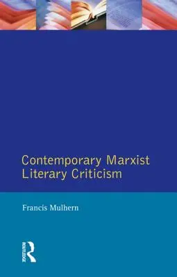 Critique littéraire marxiste contemporaine - Contemporary Marxist Literary Criticism