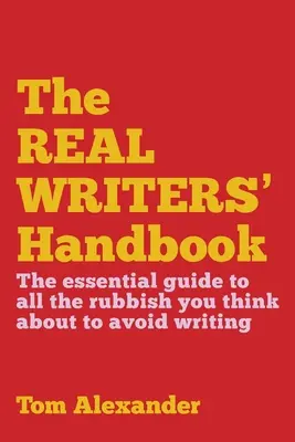 Le vrai manuel de l'écrivain - The Real Writers' Handbook