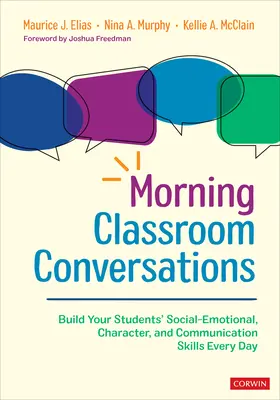 Morning Classroom Conversations : Développez les compétences socio-émotionnelles, de caractère et de communication de vos élèves chaque jour. - Morning Classroom Conversations: Build Your Students′ Social-Emotional, Character, and Communication Skills Every Day