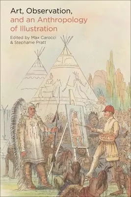 Art, observation et anthropologie de l'illustration - Art, Observation, and an Anthropology of Illustration