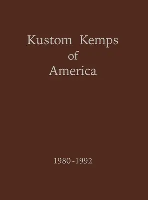 Les Kustom Kemps d'Amérique : 1980-1992 - Kustom Kemps of America: 1980-1992