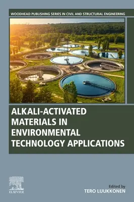 Matériaux activés par les alcalins dans les applications de technologie environnementale - Alkali-Activated Materials in Environmental Technology Applications