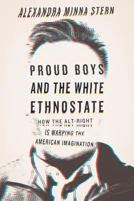 Les fiers garçons et l'ethno-état blanc : Comment l'Alt-Right déforme l'imaginaire américain - Proud Boys and the White Ethnostate: How the Alt-Right Is Warping the American Imagination