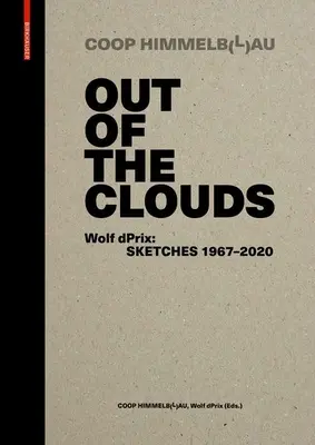 Les nuages dans les nuages. Wolf Dprix : Croquis 1967-2020 : Une sélection de 1 300 croquis issus de 320 projets. - Out of the Clouds. Wolf Dprix: Sketches 1967-2020: A Selection of 1.300 Sketches Out of 320 Projects