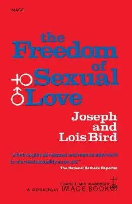 La liberté de l'amour sexuel (intégrale) - The Freedom of Sexual Love (Complete and Unabridged)