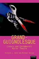 Grand-Guignolesque : Théâtre d'horreur classique et contemporain - Grand-Guignolesque: Classic and Contemporary Horror Theatre