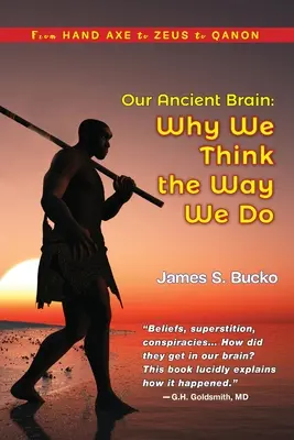 Notre cerveau ancien : pourquoi nous pensons comme nous le faisons - Our Ancient Brain: why we think the way we do