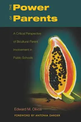 Le pouvoir des parents : une perspective critique de la participation des parents biculturels dans les écoles publiques - The Power of Parents; A Critical Perspective of Bicultural Parent Involvement in Public Schools