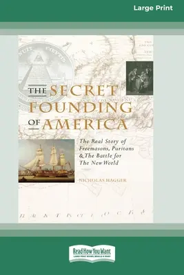 La fondation secrète de l'Amérique [16 Pt Large Print Edition] - The Secret Founding of America [16 Pt Large Print Edition]