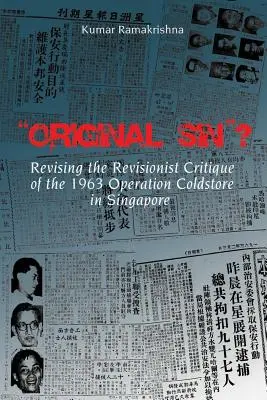 Péché originel » ? Révision de la critique révisionniste de l'opération « Coldstore » de 1963 à Singapour ». - Original Sin