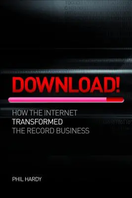 Télécharger : Comment le numérique a détruit l'industrie du disque - Download: How Digital Destroyed the Record Business