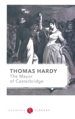 Le Maire de Casterbridge - The Mayor of Casterbridge