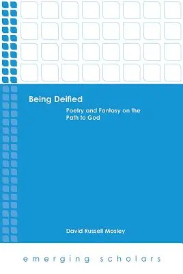 Être déifié : Poésie et fantaisie sur le chemin de Dieu - Being Deified: Poetry and Fantasy on the Path to God