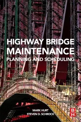 Planification et programmation de l'entretien des ponts routiers - Highway Bridge Maintenance Planning and Scheduling