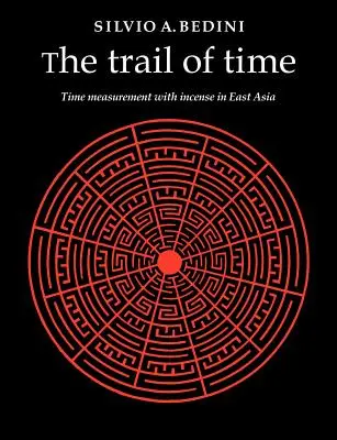 La piste du temps : la mesure du temps par l'encens en Asie de l'Est - The Trail of Time: Time Measurement with Incense in East Asia