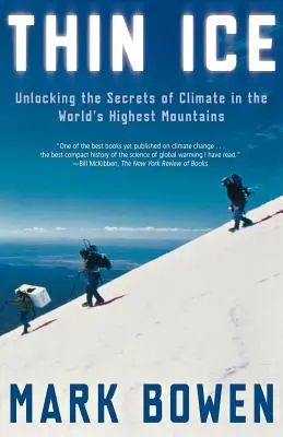 Thin Ice : Dévoiler les secrets du climat dans les plus hautes montagnes du monde - Thin Ice: Unlocking the Secrets of Climate in the World's Highest Mountains