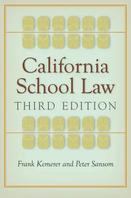 Droit scolaire californien : Troisième édition - California School Law: Third Edition