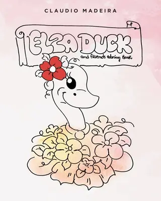 Livre de coloriage Elza Duck and Friends - Elza Duck and Friends Coloring Book