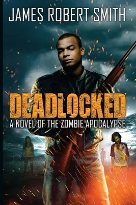L'impasse : Un roman de l'apocalypse zombie - Deadlocked: A Novel of the Zombie Apocalypse