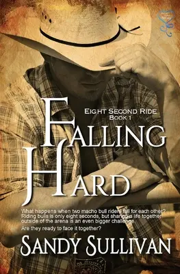 Falling Hard : Eight Second Ride Book 1 - Falling Hard: Eight Second Ride Book 1