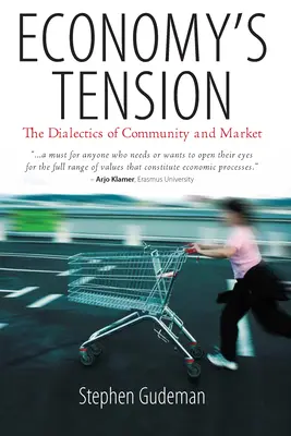 La tension de l'économie : La dialectique de la communauté et du marché - Economy's Tension: The Dialectics of Community and Market