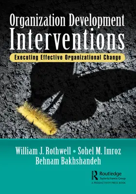 Interventions en matière de développement organisationnel : Mise en œuvre d'un changement organisationnel efficace - Organization Development Interventions: Executing Effective Organizational Change