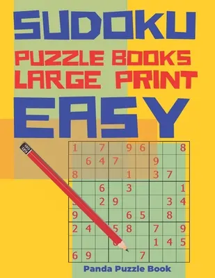 Sudoku Puzzle Books Easy Large Print : Jeux de logique pour adultes - Livres de jeux cérébraux pour adultes - Sudoku Puzzle Books Easy Large Print: Logic Games For Adults - Brain Games Books For Adults