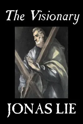 Le Visionnaire de Jonas Lie, Fiction, Classique, Littéraire - The Visionary by Jonas Lie, Fiction, Classics, Literary