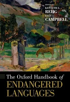 Oxford Handbook of Endangered Languages (en anglais) - Oxford Handbook of Endangered Languages