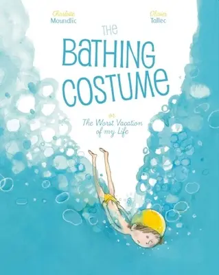 Le costume de bain : Ou les pires vacances de ma vie - The Bathing Costume: Or the Worst Vacation of My Life