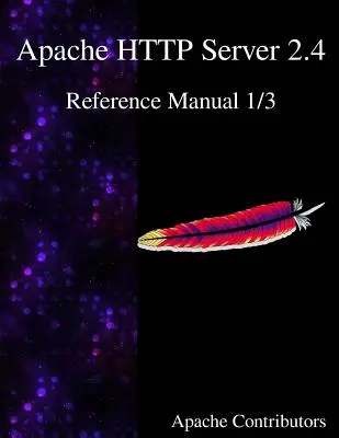 Manuel de référence du serveur HTTP Apache 2.4 1/3 - Apache HTTP Server 2.4 Reference Manual 1/3