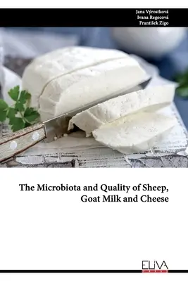 Le microbiote et la qualité du lait et du fromage de brebis et de chèvre - The Microbiota and Quality of Sheep, Goat Milk and Cheese