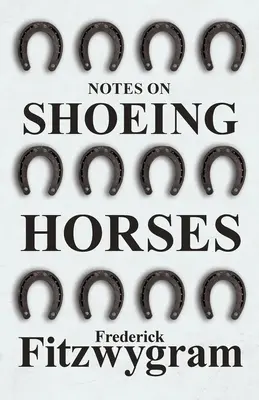 Notes sur le ferrage des chevaux - Notes on Shoeing Horses
