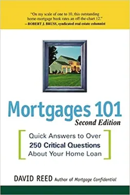 Hypothèques 101 : Réponses rapides à plus de 250 questions cruciales sur votre prêt immobilier - Mortgages 101: Quick Answers to Over 250 Critical Questions About Your Home Loan