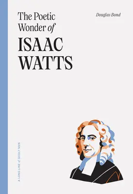 Les merveilles poétiques d'Isaac Watts - The Poetic Wonder of Isaac Watts