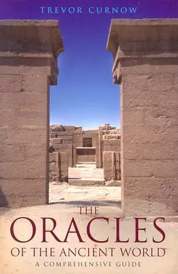 Les oracles du monde antique : Un guide complet - The Oracles of the Ancient World: A Comprehensive Guide