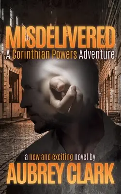 Misdelivered : Une aventure de Corinthian Powers - Misdelivered: A Corinthian Powers Adventure