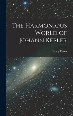 Le monde harmonieux de Johann Kepler - The Harmonious World of Johann Kepler