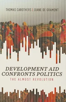 L'aide au développement face à la politique : La quasi-révolution - Development Aid Confronts Politics: The Almost Revolution