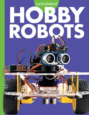 Curiosité pour les robots amateurs - Curious about Hobby Robots