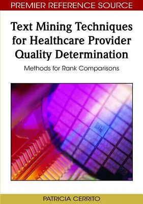 Techniques de fouille de textes pour la détermination de la qualité des prestataires de soins de santé : Méthodes de comparaison des rangs - Text Mining Techniques for Healthcare Provider Quality Determination: Methods for Rank Comparisons