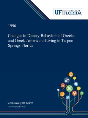 Changements dans les comportements alimentaires des Grecs et des Grecs-Américains vivant à Tarpon Springs (Floride) - Changes in Dietary Behaviors of Greeks and Greek-Americans Living in Tarpon Springs Florida