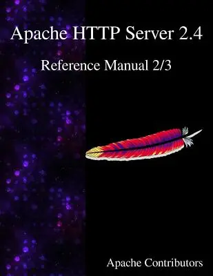 Manuel de référence du serveur HTTP Apache 2.4 2/3 - Apache HTTP Server 2.4 Reference Manual 2/3