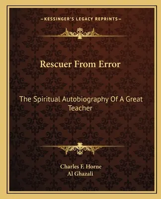 Sauveur de l'erreur : L'autobiographie spirituelle d'un grand maître - Rescuer From Error: The Spiritual Autobiography Of A Great Teacher
