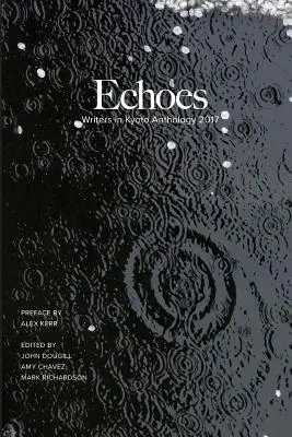 Échos : Anthologie des écrivains de Kyoto 2017 - Echoes: Writers in Kyoto Anthology 2017