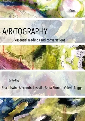 A/R/Tographie : Lectures et conversations essentielles - A/R/Tography: Essential Readings and Conversations