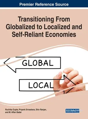La transition d'une économie mondialisée à une économie localisée et autosuffisante - Transitioning From Globalized to Localized and Self-Reliant Economies