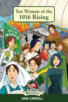 Dix femmes de l'insurrection de 1916 - Ten Women of the 1916 Rising