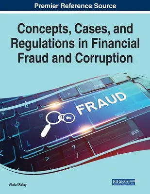 Concepts, cas et réglementations en matière de fraude financière et de corruption - Concepts, Cases, and Regulations in Financial Fraud and Corruption